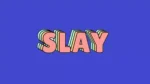 Mitä Slay tarkoittaa